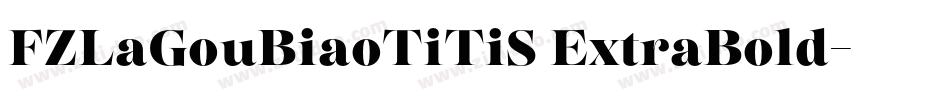 FZLaGouBiaoTiTiS ExtraBold字体转换
